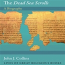 The Dead Sea Scrolls: A Biography by John J. Collins