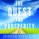 The Quest for Prosperity by Justin Yifu Lin