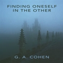 Finding Oneself in the Other by G.A. Cohen