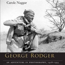 George Rodger: Big Boys Don't Cry by Carole Naggar