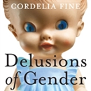 Delusions of Gender by Cordelia Fine