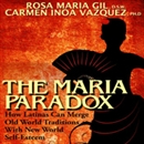 The Maria Paradox by Carmen Vazquez