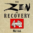 The Zen of Recovery by Mel Ash