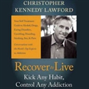 Recover to Live by Christopher Kennedy Lawford