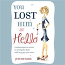 You Lost Him at Hello by Jess McCann