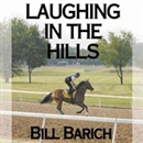 Laughing in the Hills by Bill Barich