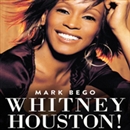 Whitney Houston! by Mark Bego