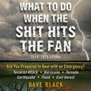 What to Do When the Shit Hits the Fan by David Black