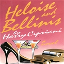 Heloise and Bellinis: A Novel by Harry Cipriani