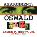 Assignment: Oswald by James P. Hosty