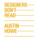 Designers Don't Read by Austin Howe