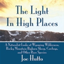 The Light in High Places by Joe Hutto