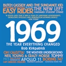 1969: The Year Everything Changed by Rob Kirkpatrick