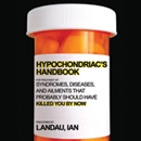 The Hypochondriac's Handbook by Ian Landau