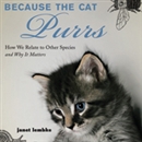 Because the Cat Purrs by Janet Lembke