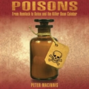 Poisons: From Hemlock to Botox and the Killer Bean Calabar by Peter Macinnis