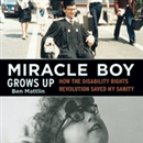 Miracle Boy Grows Up by Ben Mattlin