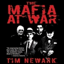 The Mafia at War by Tim Newark