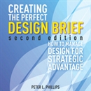 Creating the Perfect Design Brief by Peter L. Phillips