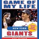 Game of My Life: New York Giants: Memorable Stories of Giants Football by Ken Palmer