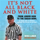 It's Not All Black and White by Mike Liner