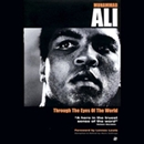 Muhammad Ali: Through the Eyes of the World by Mark Collings