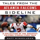 Tales from the Atlanta Falcons Sideline by Matt Winkeljohn