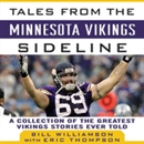 Tales from the Minnesota Vikings Sideline by Bill Williamson