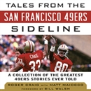 Tales from the San Francisco 49ers Sideline by Matt Maiocco