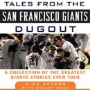 Tales from the San Francisco Giants Dugout by Nick Peters