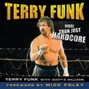 Terry Funk: More than Just Hardcore by Terry Funk