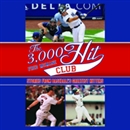 The 3,000 Hit Club: Stories of Baseball's Greatest Hitters by Fred McMane