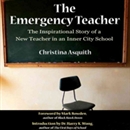 The Emergency Teacher by Christina Asquith