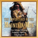 The Adventures of the Mountain Men by Stephen Brennan