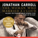 The Woman Who Married a Cloud by Jonathan Carroll