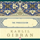 The Procession by Kahlil Gibran