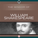 Wisdom of William Shakespeare by The Wisdom Series