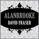 Alanbrooke by David Fraser