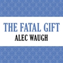 The Fatal Gift by Alec Waugh