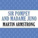 Sir Pompey and Madame Juno by Martin Armstrong