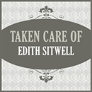 Taken Care Of by Edith Sitwell