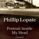 Portrait Inside My Head by Phillip Lopate