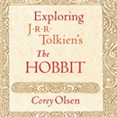 Exploring J.R.R. Tolkien's 'The Hobbit' by Corey Olsen