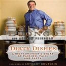 Dirty Dishes: A Restaurateur's Story of Passion, Pain, and Pasta by Pino Luongo