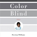 Color Blind by Precious Williams