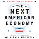 The Next American Economy by William J. Holstein