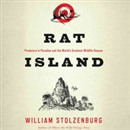Rat Island: Predators in Paradise and the World's Greatest Wildlife Rescue by William Stolzenburg