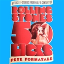 50 Licks: Myths and Stories from Half a Century of the Rolling Stones by Peter M. Fornatale