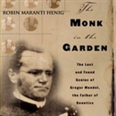 The Monk in the Garden by Robin Marantz Henig