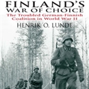 Finland's War of Choice by Henrik Lunde